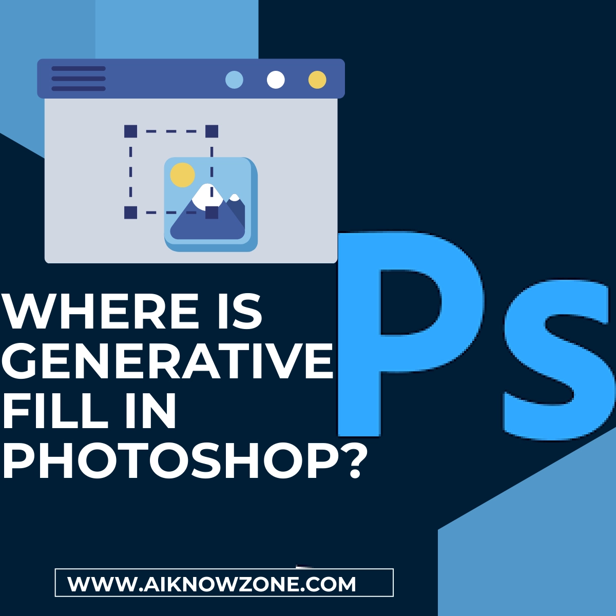 Where is Generative Fill in Photoshop?